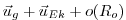 $\displaystyle \vec{u}_g + \vec{u}_{Ek} + o(R_o)$