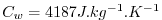 $ C_w=4187J.kg^{-1}.K^{-1}$