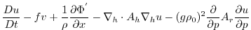 $\displaystyle \frac{Du}{Dt} - fv +
\frac{1}{\rho}\frac{\partial \Phi^{'}}{\pa...
...}u -
(g\rho_0)^2\frac{\partial}{\partial p}A_{r}\frac{\partial u}{\partial p}$