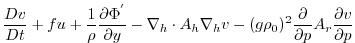 $\displaystyle \frac{Dv}{Dt} + fu +
\frac{1}{\rho}\frac{\partial \Phi^{'}}{\pa...
...}v -
(g\rho_0)^2\frac{\partial}{\partial p}A_{r}\frac{\partial v}{\partial p}$