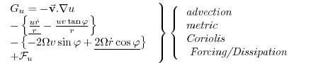 $\displaystyle \left. \begin{tabular}{l} $G_{u}=-\vec{\mathbf{v}}.\nabla u$\ \\ ...
...xtit{Coriolis} \\ \textit{\ Forcing/Dissipation} \end{tabular} \ \right. \qquad$