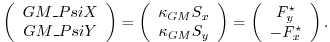 $\displaystyle \left( \begin{array}{c} GM\_PsiX \\ GM\_PsiY \end{array} \right) ...
...} \right)= \left( \begin{array}{c} F_y^\star \\ -F_x^\star \end{array} \right).$