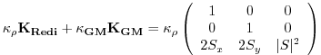 $\displaystyle \kappa_\rho \bf {K}_{Redi} + \kappa_{GM} \bf {K}_{GM} = \kappa_\r...
...c} 1 & 0 & 0 \\ 0 & 1 & 0 \\ 2 S_x & 2 S_y & \vert S\vert^2 \end{array} \right)$