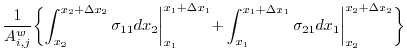 $\displaystyle \frac{1}{A_{i,j}^w} \biggl\{ \int_{x_2}^{x_2+\Delta{x}_2}\sigma_{...
...+\Delta{x}_1}\sigma_{21}dx_1\biggl\vert _{x_{2}}^{x_{2}+\Delta{x}_{2}} \biggr\}$