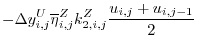 $\displaystyle - \Delta{y}_{i,j}^{U}\overline{\eta}^{Z}_{i,j} k_{2,i,j}^{Z}\frac{u_{i,j}+u_{i,j-1}}{2}$