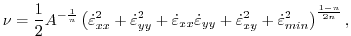 $\displaystyle \nu = \frac{1}{2}A^{-\frac{1}{n}}\left(\dot{\varepsilon}_{xx}^2+\...
...y}+\dot{\varepsilon}_{xy}^2+\dot{ \varepsilon}_{min}^2\right)^{\frac{1-n}{2n}},$