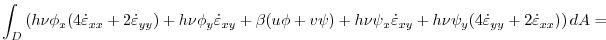 $\displaystyle \int_D \left(h\nu\phi_x (4\dot{\varepsilon}_{xx}+2\dot{\varepsilo...
...xy} + h\nu\psi_y (4\dot{\varepsilon}_{yy}+2\dot{\varepsilon}_{xx}) \right) dA =$