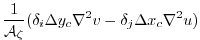 $\displaystyle \frac{1}{{\cal A}_\zeta} (
\delta_i \Delta y_c \nabla^2 v
- \delta_j \Delta x_c \nabla^2 u )$