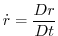 $\displaystyle \dot{r}=\frac{Dr}{Dt}$