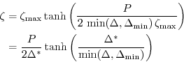 \begin{displaymath}\begin{split}\zeta &= \zeta_{\max}\tanh\left(\frac{P}{2\,\min...
...(\frac{\Delta^*}{\min(\Delta,\Delta_{\min})}\right) \end{split}\end{displaymath}