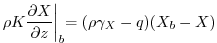$\displaystyle {\rho}K\frac{\partial{X}}{\partial{z}}\biggl\vert _{b} = (\rho\gamma_{X}-q) ( X_{b} - X )$