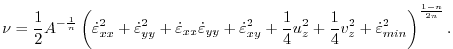 $\displaystyle \nu = \frac{1}{2}A^{-\frac{1}{n}}\left(\dot{\varepsilon}_{xx}^2+\...
...1 }{4}u_z^2+\frac{1}{4}v_z^2+\dot{\varepsilon}_{min}^2\right)^{\frac{1-n}{2n}}.$