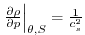 $ \left. \frac{\partial \rho }{\partial p}\right\vert _{\theta ,S}=\frac{1}{
c_{s}^{2}}$