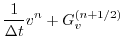 $\displaystyle \frac{1}{\Delta t} v^{n} + G_v^{(n+1/2)}$