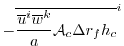 $\displaystyle - \overline{ \frac{ \overline{u}^i \overline{w}^k }{a} {\cal A}_c \Delta r_f h_c }^i$