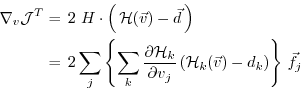 \begin{displaymath}\begin{split}\nabla_v {\cal J}^T & = \, 2 \, \, H \cdot \left...
...\vec{v}) - d_k \right) \right\} \, {\vec{f}_{j}} \\ \end{split}\end{displaymath}