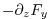 $\displaystyle - \partial_z F_y$