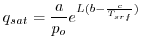 $\displaystyle q_{sat} = \frac{a}{p_o} e^{L (b-\frac{c}{T_{srf}})}
$