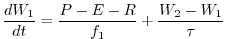$\displaystyle \frac{dW_{1}}{dt}=\frac{P-E-R}{f_{1}}+\frac{W_{2}-W_{1}}{\tau }$