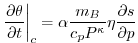 $\displaystyle \left.{{\partial \theta \over {\partial t}}}\right\vert _{c} = \alpha { m_B \over {c_p P^{\kappa}}} \eta {\partial s \over {\partial p}}
$