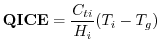 $\displaystyle {\bf QICE} = {C_{ti} \over {H_i}} (T_i-T_g)
$