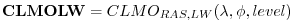 $\displaystyle {\bf CLMOLW} = CLMO_{RAS,LW}(\lambda, \phi, level )
$