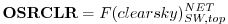$\displaystyle {\bf OSRCLR} = F(clearsky)_{SW,top}^{NET}
$
