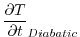 $\displaystyle {\partial T \over {\partial t}}_{Diabatic}$