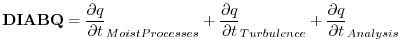 $\displaystyle {\bf DIABQ} = {\partial q \over {\partial t}}_{Moist Processes} +...
...\over {\partial t}}_{Turbulence} + {\partial q \over {\partial t}}_{Analysis}
$