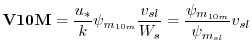 $\displaystyle {\bf V10M} = {u_* \over k} \psi_{m_{10m}} {v_{sl} \over {W_s}} =
{ \psi_{m_{10m}} \over {\psi_{m_{sl}} }}v_{sl}
$