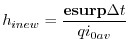 $\displaystyle h_{i new} = \frac{{\bf esurp} \Delta t}{qi_{0av}}
$