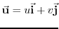 $ \ensuremath{\vec{\mathbf{u}}}=u\ensuremath{\vec{\mathbf{i}}}+v\ensuremath{\vec{\mathbf{j}}}$