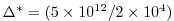 $ \Delta^*=(5\times10^{12}/2\times10^4)$