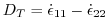 $ D_T =
\dot{\epsilon}_{11}-\dot{\epsilon}_{22}$