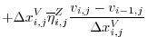 $\displaystyle + \Delta{x}_{i,j}^{V}\overline{\eta}^{Z}_{i,j} \frac{v_{i,j}-v_{i-1,j}}{\Delta{x}_{i,j}^{V}}$
