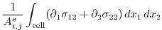 $\displaystyle \frac{1}{A_{i,j}^s} \int_{\mathrm{cell}}(\partial_1\sigma_{12}+\partial_2\sigma_{22})\,dx_1\,dx_2$