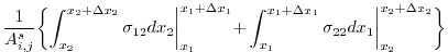 $\displaystyle \frac{1}{A_{i,j}^s} \biggl\{ \int_{x_2}^{x_2+\Delta{x}_2}\sigma_{...
...+\Delta{x}_1}\sigma_{22}dx_1\biggl\vert _{x_{2}}^{x_{2}+\Delta{x}_{2}} \biggr\}$