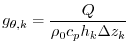 $\displaystyle g_{\theta,k} = \frac{Q}{\rho_{0} c_{p} h_{k} \Delta{z}_{k}}$