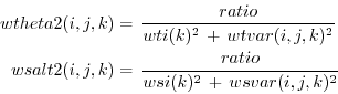 \begin{displaymath}
\begin{split}
wtheta2(i,j,k) & = \, \frac{ratio}
{wti(k)^2 \...
...
\frac{ratio}
{wsi(k)^2 \, + \,wsvar(i,j,k)^2 } \\
\end{split}\end{displaymath}