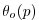 $\displaystyle \theta _{o}(p)$