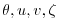 $ \theta,u,v,\zeta$