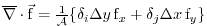 $ \overline{\nabla}\cdot \vec{\mathrm{f}} =
\frac{1}{\cal A} \{ \delta_i \Delta y \, \mathrm{f}_x
+ \delta_j \Delta x \, \mathrm{f}_y \} $