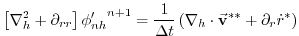 $\displaystyle \left[ {\bf\nabla}_h^2 + \partial_{rr} \right] {\phi'_{nh}}^{n+1}...
...a t} \left( {\bf\nabla}_h \cdot \vec{\bf v}^{**} + \partial_r \dot{r}^* \right)$