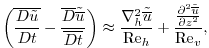 $\displaystyle \left({\overline{\frac{D{{\tilde u}}}{Dt} }}-{\frac{\overline{D}{...
...rac{{\frac{\partial^2{{\tilde {\overline{u}}}}}{{\partial{z}}^2}}}{{\rm Re}_v},$