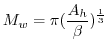 $\displaystyle M_{w} = \pi ( \frac { A_{h} }{ \beta } )^{\frac{1}{3}}$