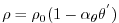 $\displaystyle \rho = \rho_{0} ( 1 - \alpha_{\theta}\theta^{'} )$