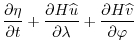 $\displaystyle \frac{\partial \eta}{\partial t} + \frac{\partial H \widehat{u}}{\partial \lambda} +
\frac{\partial H \widehat{v}}{\partial \varphi}$