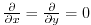 $ \frac{\partial}{\partial x}=\frac{\partial}{\partial y}=0$