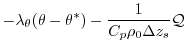 $\displaystyle - \lambda_{\theta} ( \theta - \theta^{\ast} )
- \frac{1}{C_{p} \rho_{0} \Delta z_{s}}{\cal Q}$