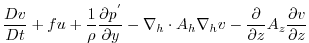 $\displaystyle \frac{Dv}{Dt} + fu +
\frac{1}{\rho}\frac{\partial p^{'}}{\parti...
...h}\nabla_{h}v -
\frac{\partial}{\partial z}A_{z}\frac{\partial v}{\partial z}$